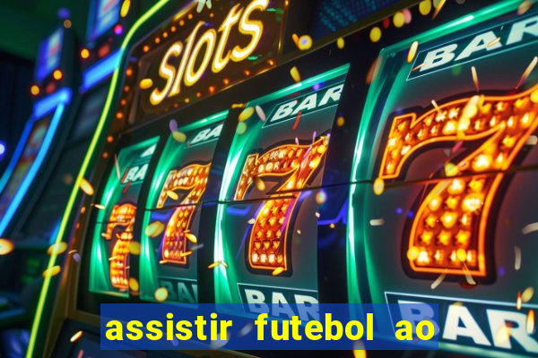 assistir futebol ao vivo multicanais